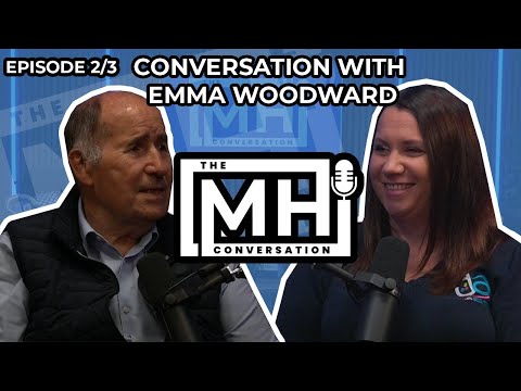 Emma Woodward Conversation: EPISODE 2 of 3 | The MH Conversation