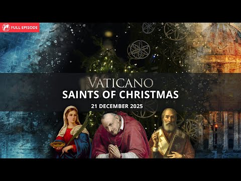 The Saints of Christmas | EWTN Vaticano