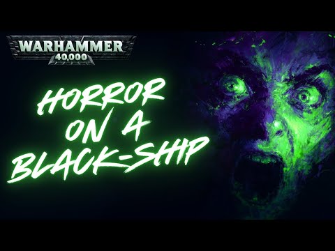 Trapped on a Black Ship: A Warhammer 40k Horror Story