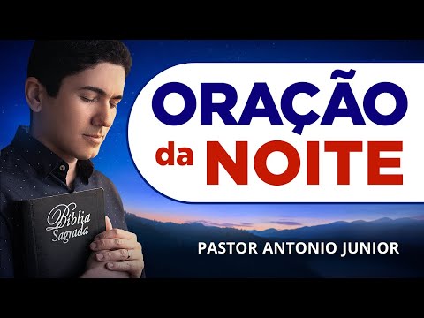 ORAÇÃO DA NOITE DE HOJE - 27/12 - Faça Seu Pedido de Oração