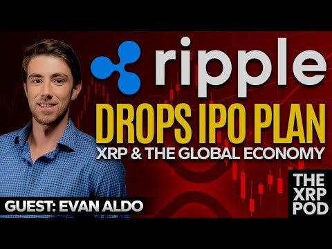 Ripple Drops IPO Plans: XRP & The Global Economy