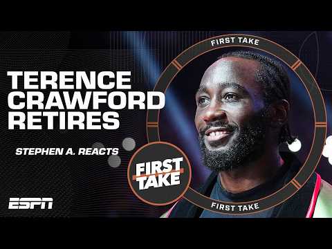 Stephen A. reacts to Terence Crawford retiring 🗣️ 'He's going out ON TOP!' | First Take