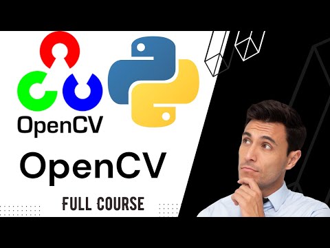 Python OpenCV for Beginners - Full Course - Learn Computer Vision