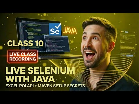 (Java Class 10 Live Class Recording): Excel POI API + Maven Setup Secrets Selenium Tester Must Know