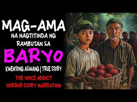 MAG AMA NA NAGTITINDA NG RAMBUTAN SA BARYO | Kwentong Aswang