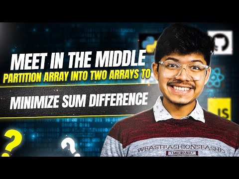 Meet in the Middle | 2035. Partition Array Into Two Arrays to Minimize Sum Difference | Day 022