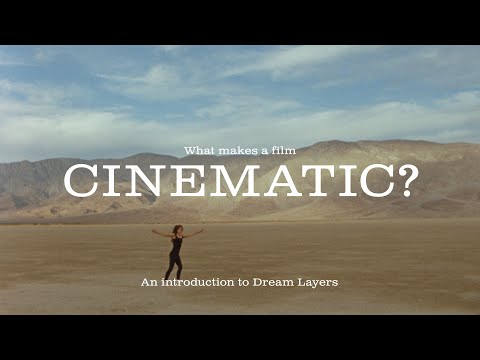 What makes a film cinematic? An introduction to Dream Layers.