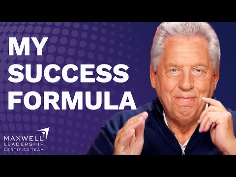 If You’re Looking For a Formula to Succeed, Start Here | John Maxwell