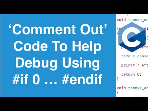 How To Use #if 0 ... #endif To Remove Code For Debugging | C Programming Tutorial