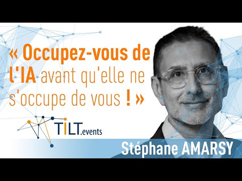 IA : Le futur est déjà là - Stéphane Amarsy  - Conférence Tilt.events