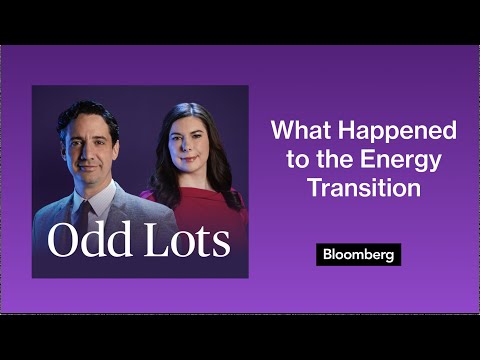 Daniel Yergin on What Happened to the Energy Transition | Odd Lots