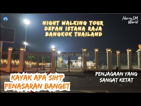 Mau Tahu Kan Gimana Istana Raja Bangkok Thailand Malam Hari - Nih Walking Tour Aku Ngevlog Disana