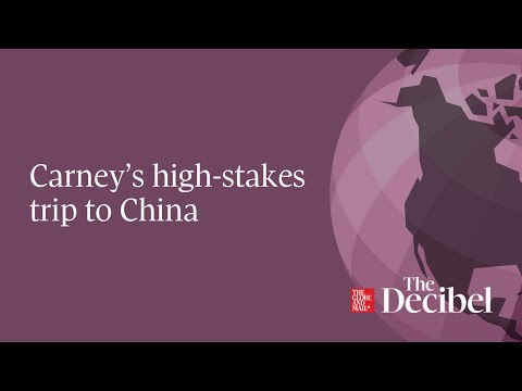 Carney’s high-stakes trip to China