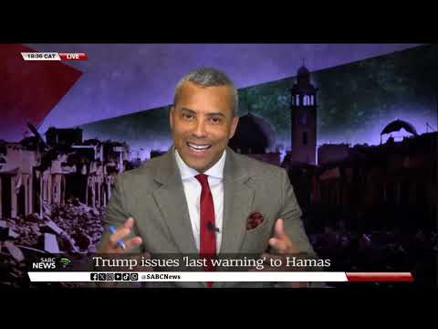 Trump issues 'last warning' to Hamas: Sherwin Bryce-Pease
