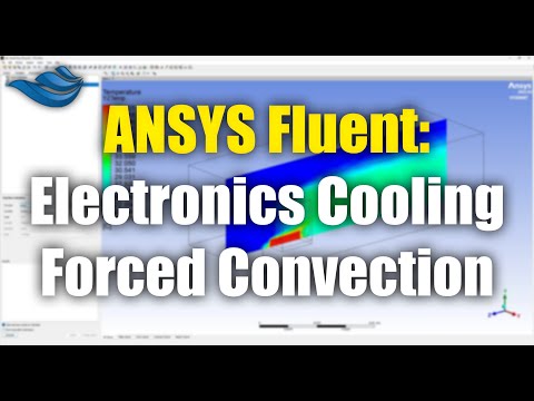 ANSYS Fluent: Electronics Cooling Forced Convection | Tutorial