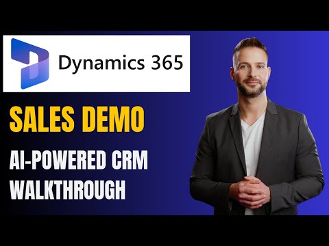 Microsoft Dynamics 365 Sales Full Demo: AI-Powered CRM Walkthrough