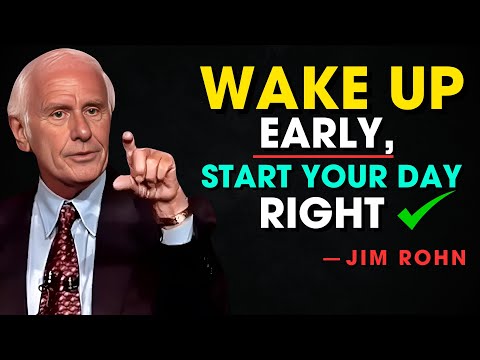 Wake Up Early, Start Your Day Right - Jim Rohn Motivation