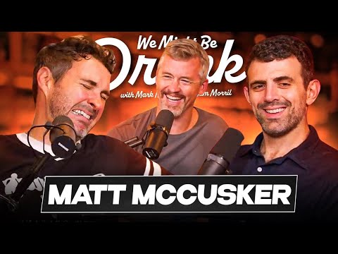 Matt McCusker w/ Sam Morril & Mark Normand - We Might Be Drunk Podcast