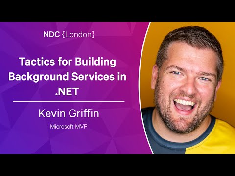 Tactics for Building Background Services in .NET - Kevin Griffin - NDC London 2023