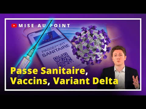 Mise au point : passe-sanitaire, variant Delta et vaccins