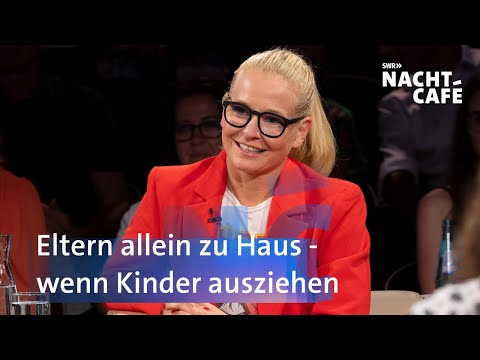 Eltern allein zu Haus – wenn Kinder ausziehen | SWR Nachtcafé