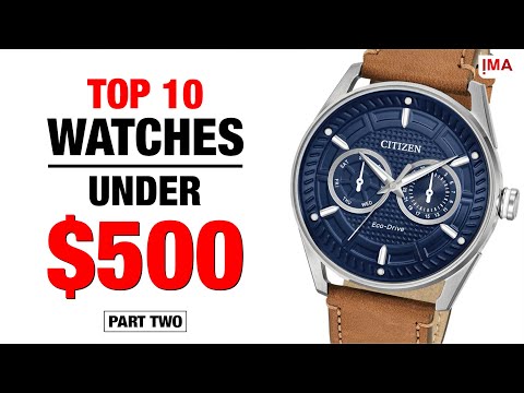 Top 10 Best Men’s Watches Under $500 - 2025 Edition! (PART 2)