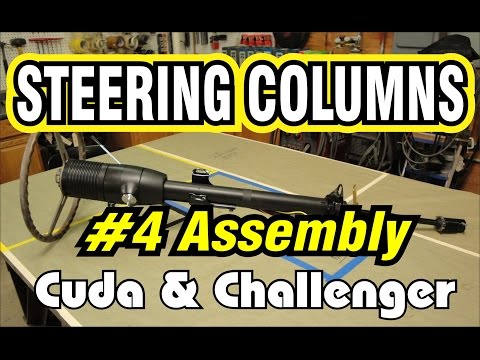E-Body Steering Column Part 4 (Final Assembly) Cuda & Challenger