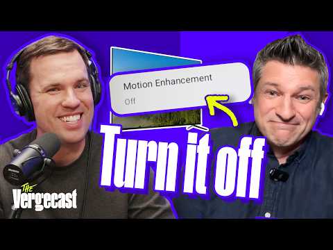 Motion smoothing and other TV problems | The Vergecast