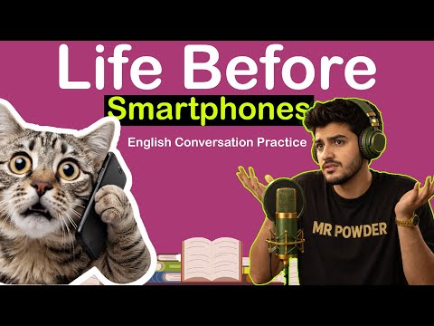 Life Before Smartphones||English Conversation Practice