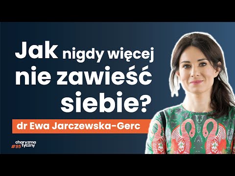 Jak robić trudne rzeczy i realizować cele, mimo tego, że się nam nie chce? |  dr Ewa Jarczewska-Gerc