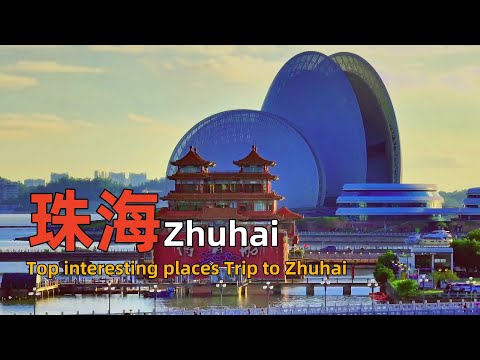 The 10 most interesting places in Zhuhai city｜Guangdong Province Travel Guide