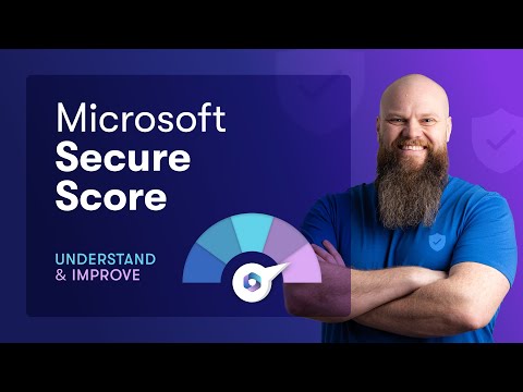 Understand and Improve your Microsoft Secure Score