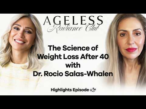 The Science of Weightloss  After 40 with Dr Rocio Salas-Whalen