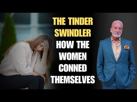The Tinder Swindler & How the WOMEN Conned Themselves