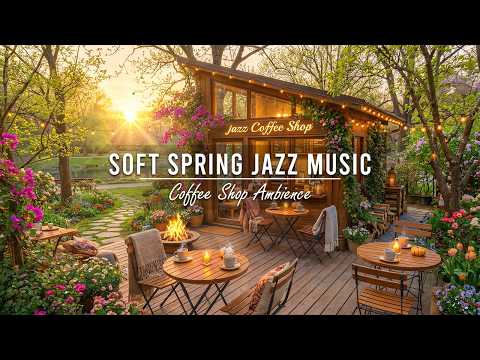 Spring Jazz Relaxing Music in Cozy Lakeside Porch Ambience ☕ Soft Jazz Music for Relax, Work & Study