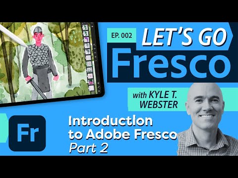 Let's Go Fresco with Kyle T. Webster: Introduction to Adobe Fresco (Pt. 2) | Adobe Creative Cloud