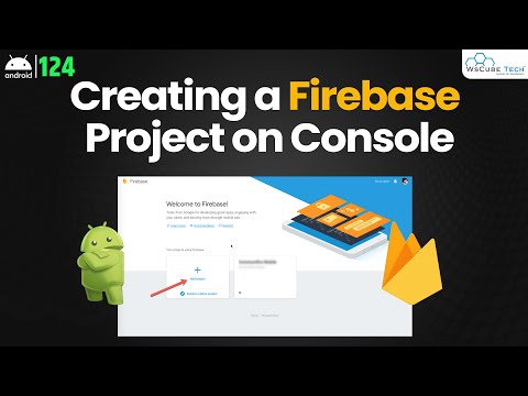 Creating a Firebase Project on the Firebase Console - Android Firebase Tutorial