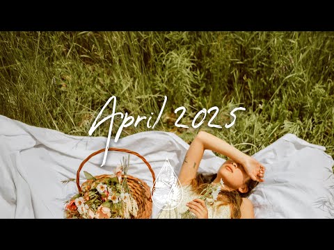 Indie/Pop/Folk Compilation - April 2025 (2-Hour Playlist)