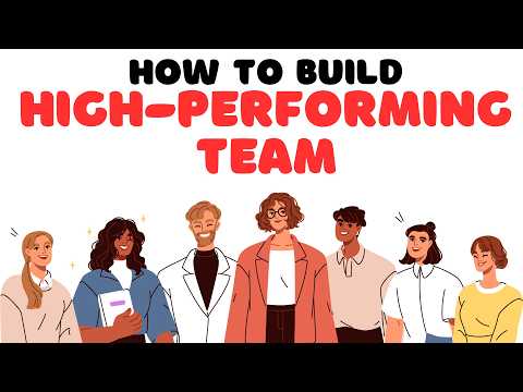 How to Build a High-Performing Team in 2025 | Step by Step Guide