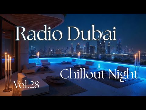 Smooth Chillout - Radio Dubai - Luxury Chillout - Lounge Music - Relaxing Beats
