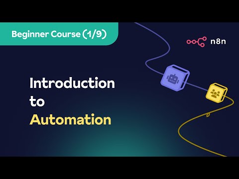 n8n Beginner Course (1/9) - Introduction to Automation