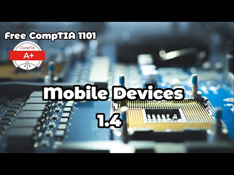 Free Comptia A+ 1101 Course: Mobile Devices - Module 1.4