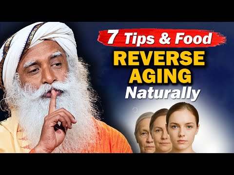 🔴REVERSE AGEING With These 7 Tips & Food | Anti-Aging | Stop Ageing | Sadhguru