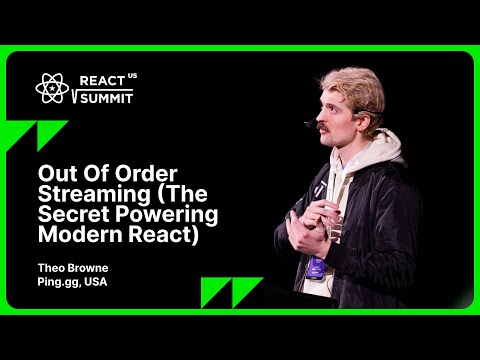 Theo Browne - Out Of Order Streaming (The Secret Powering Modern React), React Summit US 2024