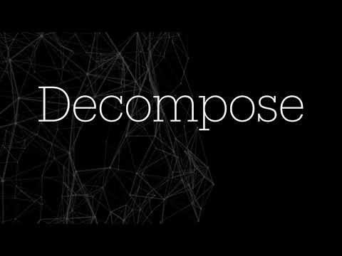 Decompose шаг за шагом. Часть 1