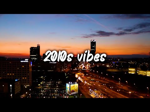 2010s nostalgia vibes mix ~throwback playlist