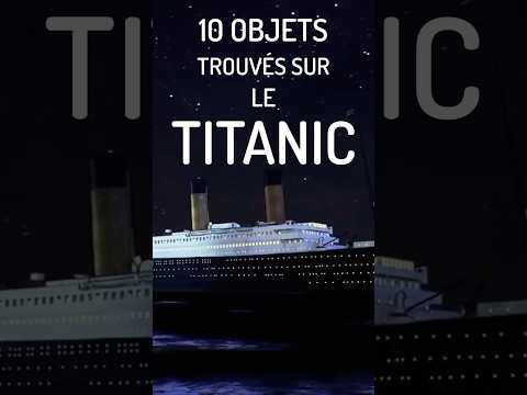 10 Objets Trouvés Sur Le Titanic