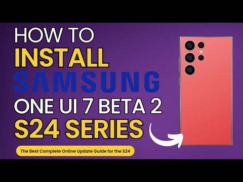 How To Install One UI 7 Beta 4 on the Galaxy S24 Series Easy Steps to Flash Toolkit & Online Guide