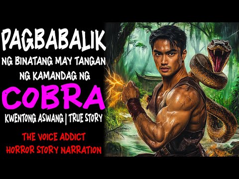 PAGBABALIK NG BINATANG MAY TANGAN NG KAMANDAG NG COBRA  (Aswang True Story)