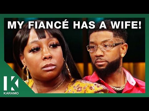 Yes, My FiancΓ© Has A Wife But He's Still Cheating On Me! | KARAMO